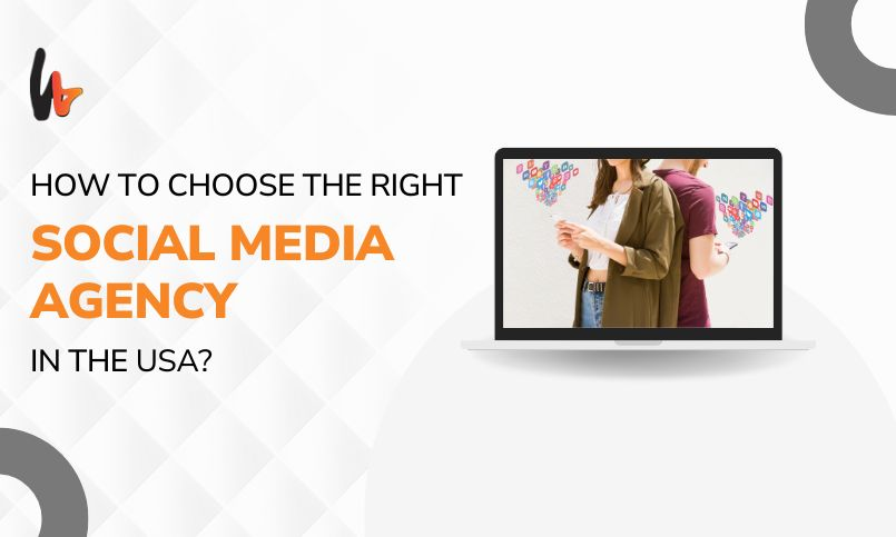 How to Choose the Right Social Media Agency in the USA